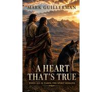 A Heart That's True: A Native American Historical Novel