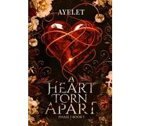 A heart torn Apart ( PHASE ONE) book 1: English
