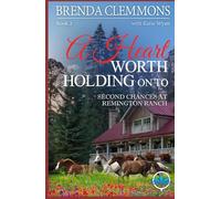 A Heart Worth Holding On To: Clean Christian Contemporary Cowboy Small Town Western Romance