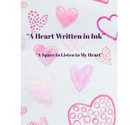 A heart written in Ink: A space to Listen to My Heart