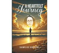 A Heartfelt Journey: LIFE AND LOVE MEMORIES OF MY LATE WIFE MARYSE LUBIN