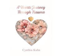 A Heart's Journey Through Trauma