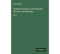 A Hebrew Grammar, with Exercises - The Key to the Exercises: Vol. 3