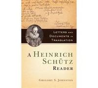 A Heinrich Schutz Reader by Johnston Gregory Professor Professor University of Toronto Hardcover Book Johnston Gregory Professor Professor University of Toronto (Auteur)