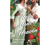 A Heist Made in Heaven - Christina Britton - Forever - ebook (ePub) - Livre
