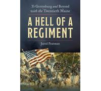 Un régiment d'enfer – À Gettysburg et au-delà avec le Twentieth Maine