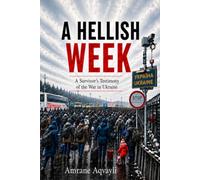 A Hellish W Survivor's Testimony of the War in Ukraine