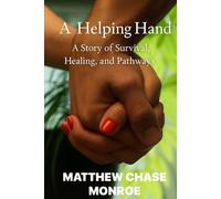 A Helping Hand: A Story of Survival, Healing, and Pathways