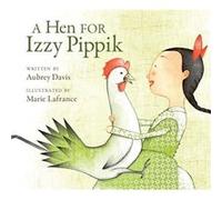 A Hen for Izzy Pippik by Aubrey Davis Aubrey Davis (Auteur)