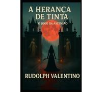 A HERANÇA DE TINTA: O JOGO DA ASCENSÃO