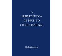 A Hermenêutica de Deus e o Código Original