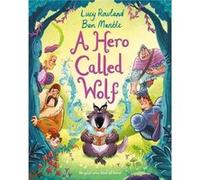 A Hero Called Wolf by Lucy Rowland Lucy Rowland (Auteur)