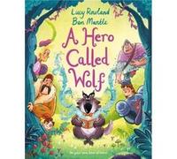 A Hero Called Wolf by Lucy Rowland Lucy Rowland (Auteur)