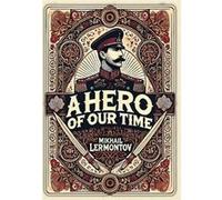 A Hero of Our Time Collectors Edition Laminated Hardback with Jacket - Mikhail Lermontov - Revive AI LTD. - Livre en Anglais Mikhail LermontovMikhail Lermontov (Auteur)