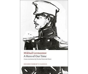 [A Hero of Our Time (Oxford World's Classics)] [By: Lermontov, Mikhail] [April, 2013]