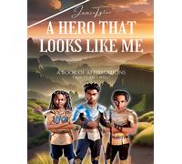 A Hero That Looks Like Me: A Book Of Affirmations