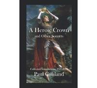 A Heroic Crown And Other Sonnets