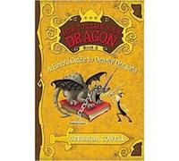 A Hero's Guide to Deadly Dragons, How to Train Your Dragon Cressida Cowell (Auteur)