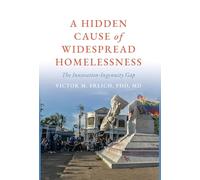 A Hidden Cause of Widespread Homelessness: The Innovation-Ingenuity Gap
