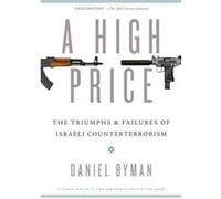 A High Price by Byman Daniel Professor Professor School of Foreign Service Georgetown University Chevy Chase MDWashington DC Paperback Book Byman Daniel Professor Professor School of Foreign Service G