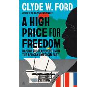 A High Price for Freedom Raising Hidden Voices from the African American Past - Clyde W. Ford - Amistad - ebook (ePub) - Livre