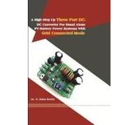 A High Step Up Three Port Dc-Dc Converter For Stand Alone Pv-Battery Power Systems With Grid Connected Mode