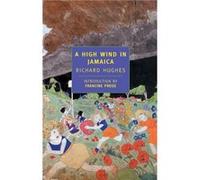 A High Wind in Jamaica by Richard Hughes & Introduction by Francine Prose Richard Hughes (Auteur)