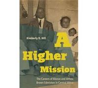 A Higher Mission by Kimberly D. Hill Kimberly D. Hill (Auteur)
