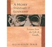 A Higher Standard of Leadership by Keshavan Nair Keshavan Nair (Auteur)