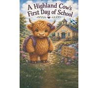 A Highland Cow's First Day of School