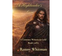 A Highlander's Love: Two souls bound by a contract written in gold - Book 3 of 6