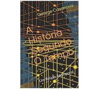 A Histã³Ria Segundo O Tempo: Um Relato Atemporal