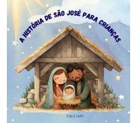 A HISTÓRIA DE SÃO JOSÉ PARA CRIANÇAS