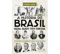 A História Do Brasil Para Quem Tem Pressa
