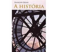 A História Francois Dosse (Auteur)