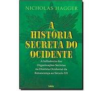 A História Secreta Do Ocidente Nicholas Hagger (Auteur)