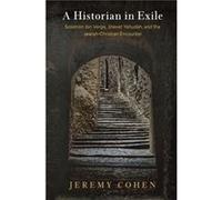 A Historian in Exile by Jeremy Cohen Jeremy Cohen (Auteur)