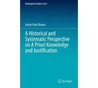 A Historical And Systematic Perspective On A Priori Knowledge And Justification