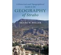 A Historical and Topographical Guide to the Geography of Strabo