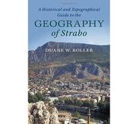 A Historical and Topographical Guide to the Geography of Strabo - [Livre en VO] Duane W Roller (Auteur)