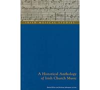A Historical Anthology Of Irish Church Music: Irish Musical Studies Vol 6