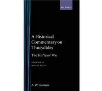 A Historical Commentary on Thucydides Volume 2 The Ten Years War Books IIIII by A. W. Gomme A. W. Gomme (Auteur)