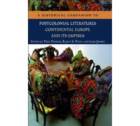 A Historical Companion To Postcolonial Literatures - Continental Europe And Its Empires