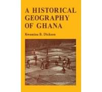 A Historical Geography Of Ghana