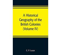 A Historical Geography Of The British Colonies (Volume Iv) South And East Africa