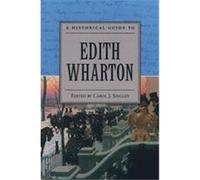 A Historical Guide to Edith Wharton, Historical Guides to American Authors