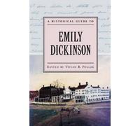 A Historical Guide to Emily Dickinson (Historical Guides to American Authors)