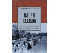 A Historical Guide to Ralph Ellison, Historical Guides to American Authors Steven C. Tracy (Auteur)