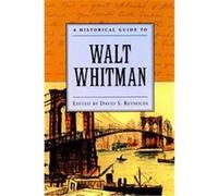 A Historical Guide to Walt Whitman, Historical Guides to American Authors