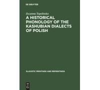 A Historical Phonology Of The Kashubian Dialects Of Polish